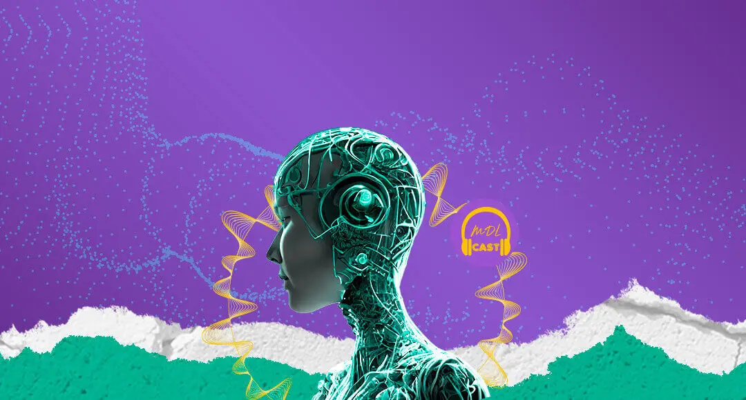 MDL Cast Episodio 8: La inteligencia artificial como factor clave para el éxito de las marcas