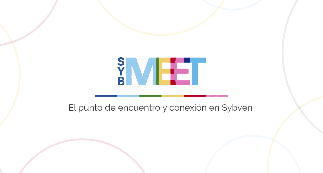 SybMeet: el punto de encuentro y conexión en Sybven