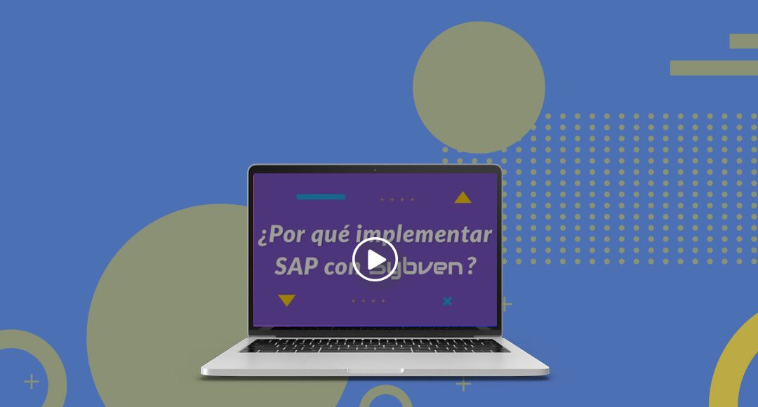 ¿Por qué implementar SAP con Sybven?