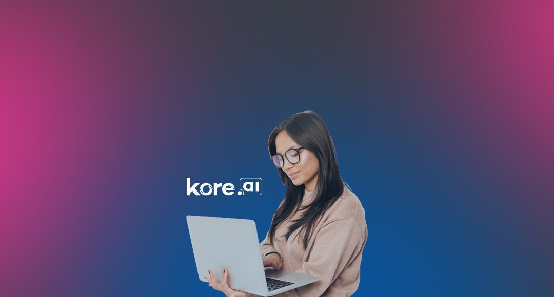 Kore.ai ¡Experiencias extraordinarias, resultados extraordinarios!